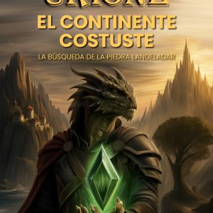 Urione: II - El continente Costuste, la búsqueda de la piedra Landeladar